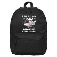 I Am All For D.E.I Deporting Every Illegal 16 in Basic Backpack