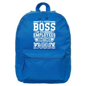 I Am A Proud Boss Of Stubborn Employees They Are Bit Crazy Gift 16 in Basic Backpack