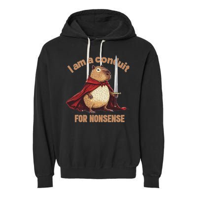 I Am A Conduit For Nonsense Garment-Dyed Fleece Hoodie