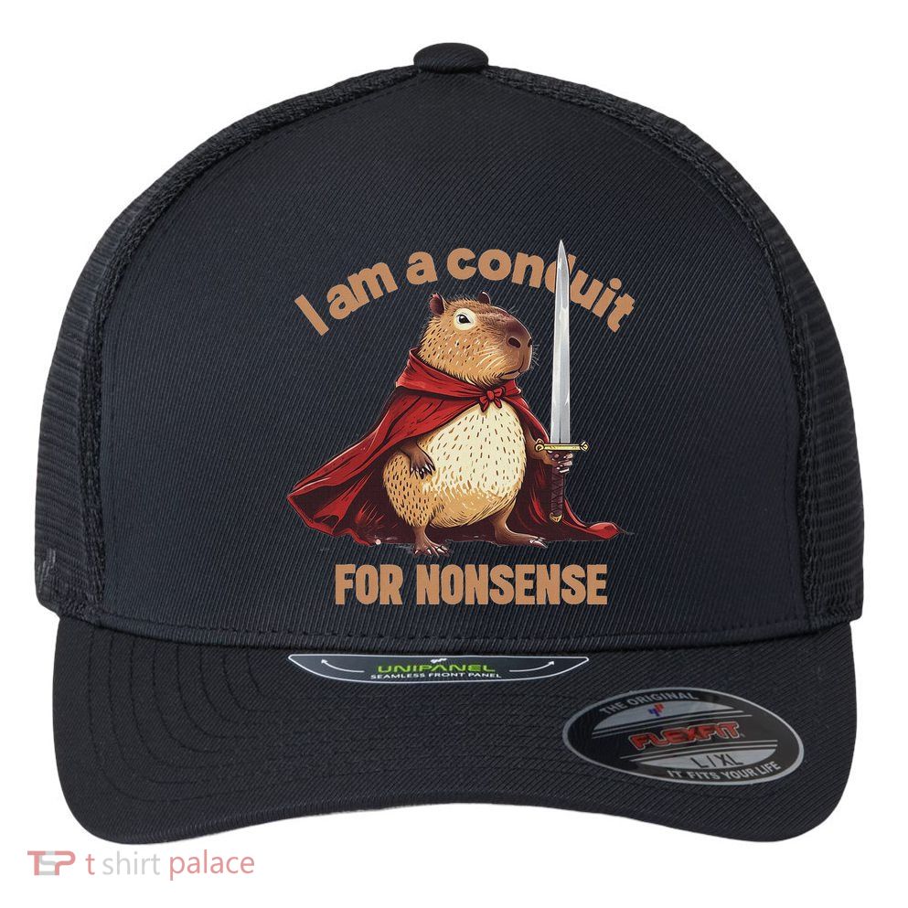 I Am A Conduit For Nonsense Flexfit Unipanel Trucker Cap