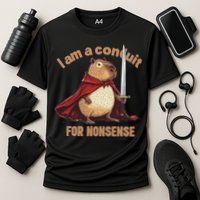 I Am A Conduit For Nonsense Performance Shirt