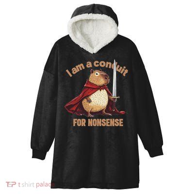 I Am A Conduit For Nonsense Hooded Wearable Blanket