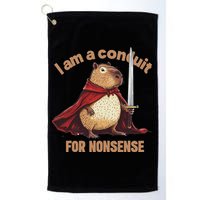 I Am A Conduit For Nonsense Golf Towel