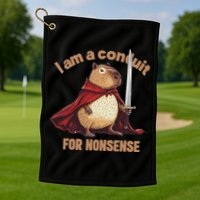 I Am A Conduit For Nonsense Golf Towel