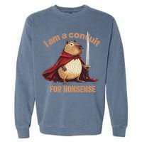I Am A Conduit For Nonsense Garment-Dyed Sweatshirt