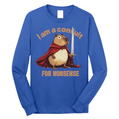 I Am A Conduit For Nonsense Long Sleeve Shirt