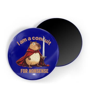 I Am A Conduit For Nonsense Magnet