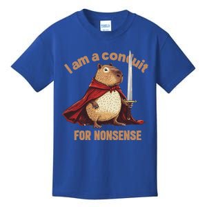 I Am A Conduit For Nonsense Kids T-Shirt