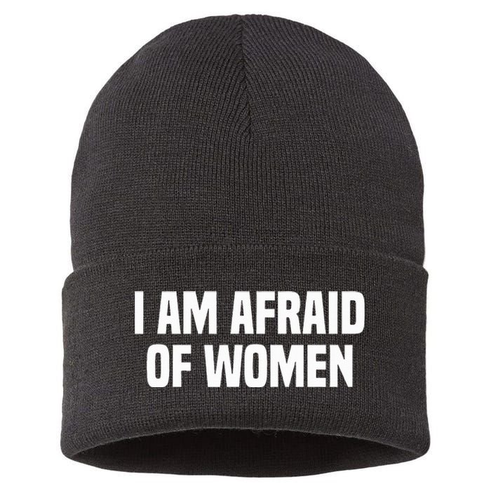 I Am Afraid Of Women Funny Sustainable Knit Beanie