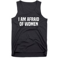 I Am Afraid Of Women Funny Tank Top