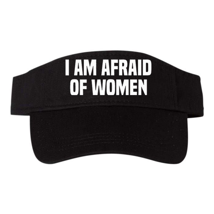 I Am Afraid Of Women Funny Valucap Bio-Washed Visor