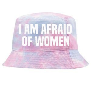 I Am Afraid Of Women Funny Tie-Dyed Bucket Hat