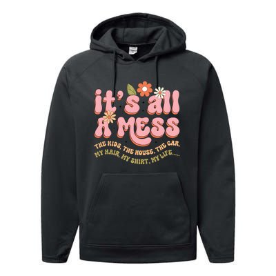 ItS All A Mess MotherS Day Hot Mess Mom Performance Fleece Hoodie