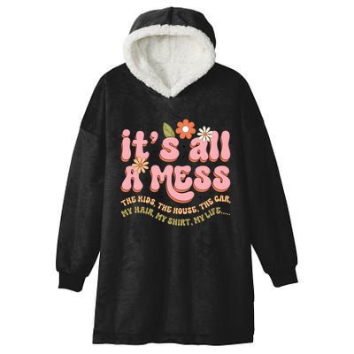 ItS All A Mess MotherS Day Hot Mess Mom Hooded Wearable Blanket