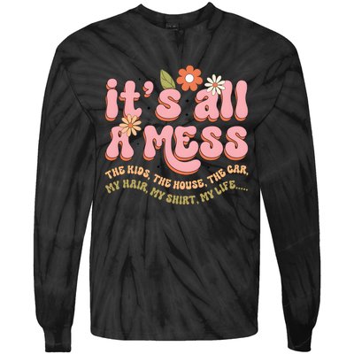 ItS All A Mess MotherS Day Hot Mess Mom Tie-Dye Long Sleeve Shirt