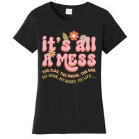 ItS All A Mess MotherS Day Hot Mess Mom Women's T-Shirt