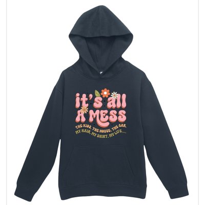 ItS All A Mess MotherS Day Hot Mess Mom Urban Pullover Hoodie