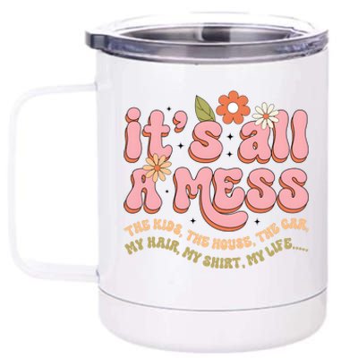 ItS All A Mess MotherS Day Hot Mess Mom 12 oz Stainless Steel Tumbler Cup