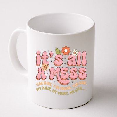 ItS All A Mess MotherS Day Hot Mess Mom Coffee Mug