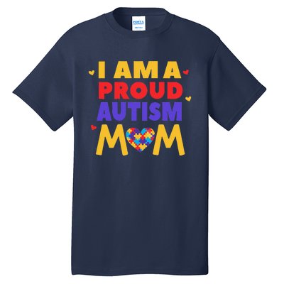 I Am A Proud Autism Mom Autistic Support Awareness Tall T-Shirt