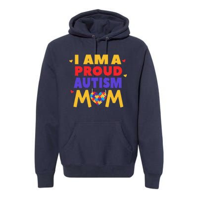 I Am A Proud Autism Mom Autistic Support Awareness Premium Hoodie