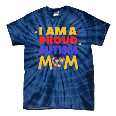 I Am A Proud Autism Mom Autistic Support Awareness Tie-Dye T-Shirt