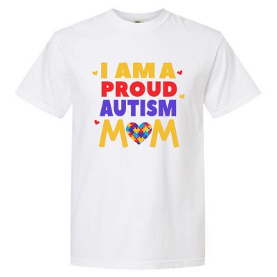 I Am A Proud Autism Mom Autistic Support Awareness Garment-Dyed Heavyweight T-Shirt