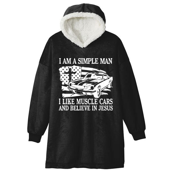 I Am A Simple Man I Like Muscle Cars And Believe In Jesus Hooded Wearable Blanket