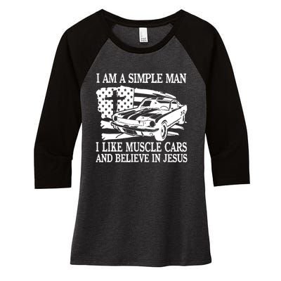 I Am A Simple Man I Like Muscle Cars And Believe In Jesus Women's Tri-Blend 3/4-Sleeve Raglan Shirt