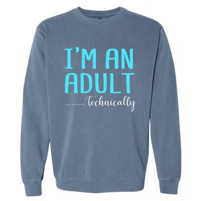 Im An Adult Technically Garment-Dyed Sweatshirt