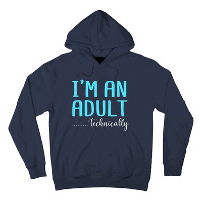 Im An Adult Technically Hoodie