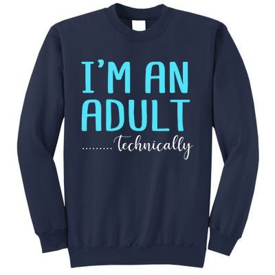 Im An Adult Technically Sweatshirt