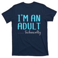 Im An Adult Technically T-Shirt