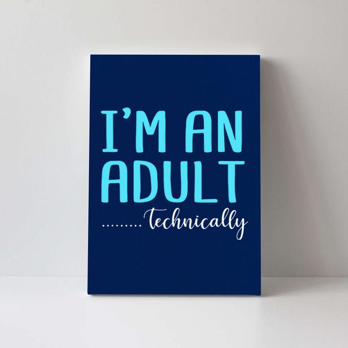 Im An Adult Technically Canvas