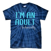 Im An Adult Technically Tie-Dye T-Shirt