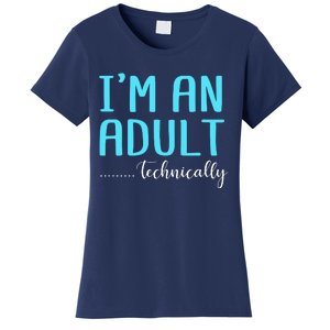 Im An Adult Technically Women's T-Shirt