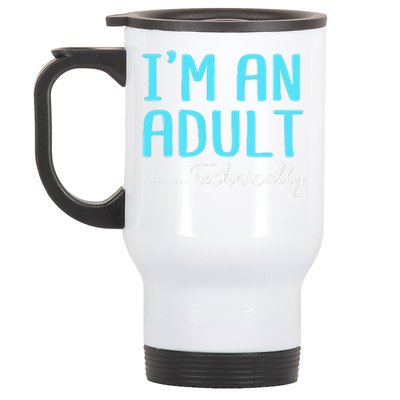 Im An Adult Technically Stainless Steel Travel Mug