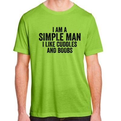 I Am A Simple Man I Like Cuddles And Boobs Funny Sarcasm Adult ChromaSoft Performance T-Shirt