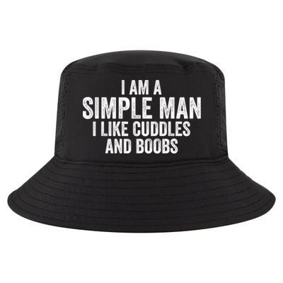 I Am A Simple Man I Like Cuddles And Boobs Funny Sarcasm Cool Comfort Performance Bucket Hat