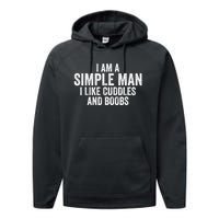 I Am A Simple Man I Like Cuddles And Boobs Funny Sarcasm Performance Fleece Hoodie