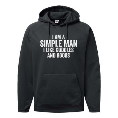 I Am A Simple Man I Like Cuddles And Boobs Funny Sarcasm Performance Fleece Hoodie