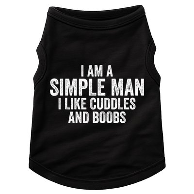 I Am A Simple Man I Like Cuddles And Boobs Funny Sarcasm Doggie Tank