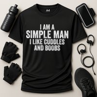 I Am A Simple Man I Like Cuddles And Boobs Funny Sarcasm Performance Shirt