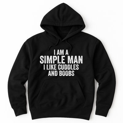 I Am A Simple Man I Like Cuddles And Boobs Funny Sarcasm Hoodie