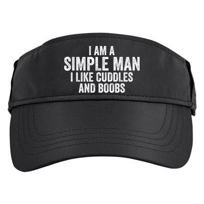 I Am A Simple Man I Like Cuddles And Boobs Funny Sarcasm Adult Drive Performance Visor