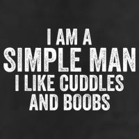 I Am A Simple Man I Like Cuddles And Boobs Funny Sarcasm 11oz C Handle Ceramic Mug