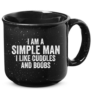 I Am A Simple Man I Like Cuddles And Boobs Funny Sarcasm 15oz Campfire Ceramic Mug