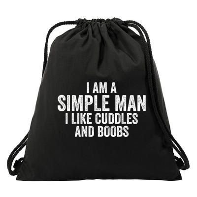 I Am A Simple Man I Like Cuddles And Boobs Funny Sarcasm Drawstring Bag