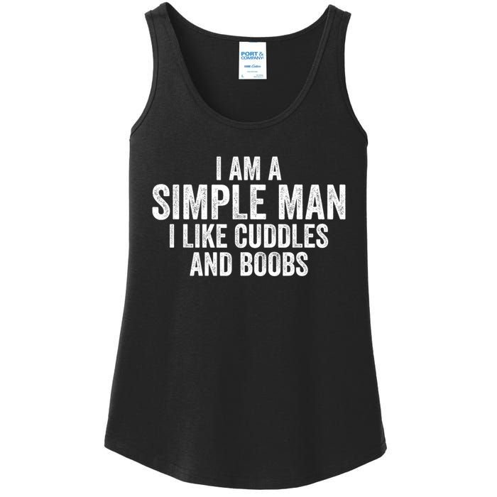 I Am A Simple Man I Like Cuddles And Boobs Funny Sarcasm Ladies Essential Tank