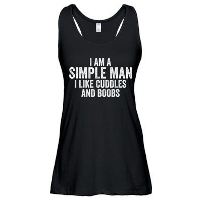 I Am A Simple Man I Like Cuddles And Boobs Funny Sarcasm Ladies Essential Flowy Tank